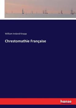 Chrestomathie Française: a French Reading Book ..
