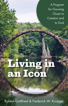 Paperback Living in an Icon: A Program for Growing Closer to Creation and to God Book