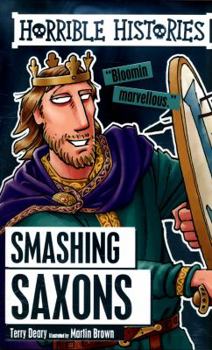 The Smashing Saxons - Book  of the Horrible Histories