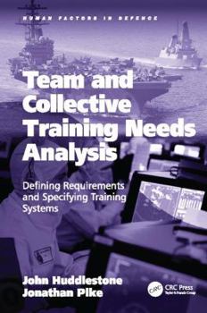 Paperback Team and Collective Training Needs Analysis: Defining Requirements and Specifying Training Systems Book