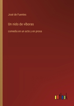 Paperback Un nido de víboras: comedia en un acto y en prosa [Spanish] Book