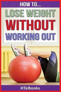 Paperback How To Lose Weight Without Working Out Book