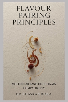 Flavour Pairing Principles: Molecular Basis of Culinary Compatibility