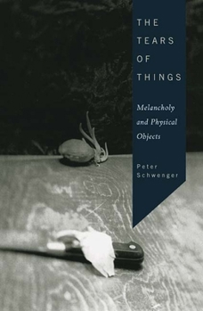 Paperback The Tears of Things: Melancholy and Physical Objects Book