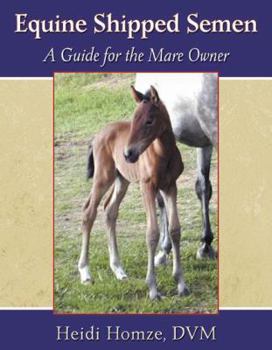 Paperback Equine Shipped Semen: A Guide for the Mare Owner Book