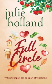 Paperback Full Circle: When your past can be a part of your future Book