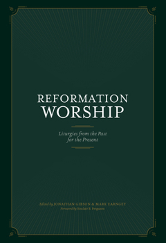 Hardcover Reformation Worship: Liturgies from the Past for the Present Book