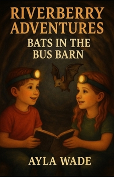 Paperback Riverberry Adventures: Bats in the Bus Barn Book