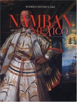 Hardcover Namban: Art in Viceregal Mexico Book