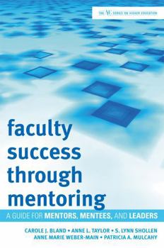 Hardcover Faculty Success through Mentoring: A Guide for Mentors, Mentees, and Leaders Book