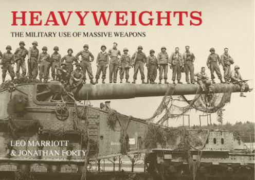 Hardcover Heavyweights: The Military Use of Massive Weapons Book