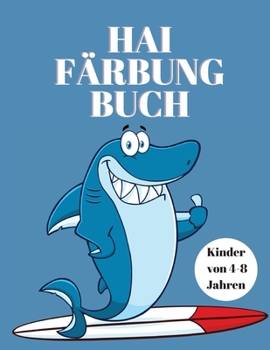 Hai-Malbuch Kinder von 4-8 Jahren: Malbuch für Kinder mit Haien - Activity Book - Lustige Malbücher für Kinder - Hai-Buch für Kinder 5-7