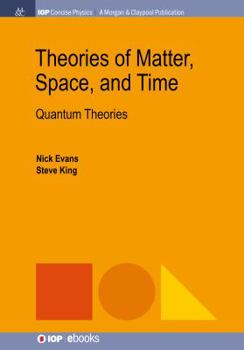 Paperback Theories of Matter, Space, and Time: Quantum Theories Book