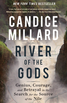 Paperback River of the Gods: Genius, Courage, and Betrayal in the Search for the Source of the Nile Book