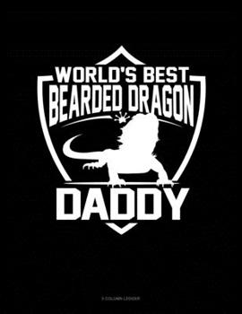 Paperback World's Best Bearded Dragon Daddy: 5 Column Ledger Book
