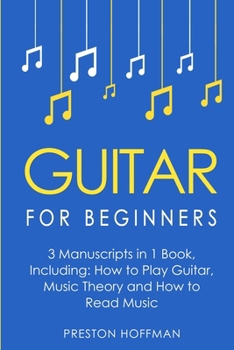 Paperback Guitar for Beginners: Bundle - The Only 3 Books You Need to Learn Guitar Lessons for Beginners, Guitar Theory and Guitar Sheet Music Today Book