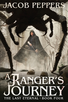 Paperback A Ranger's Journey: Book Four of the Last Eternal Book