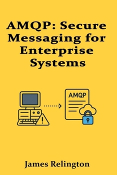 AMQP: Secure Messaging for Enterprise Systems