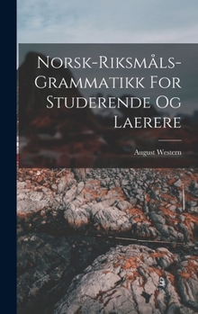 Hardcover Norsk-riksmåls-grammatikk For Studerende Og Laerere [Norwegian] Book