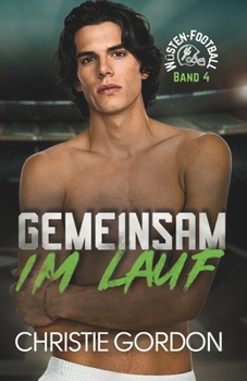 Gemeinsam im Lauf: Eine schwule Football-Romanze (Wüsten-Football) (German Edition)