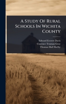 Hardcover A Study Of Rural Schools In Wichita County Book