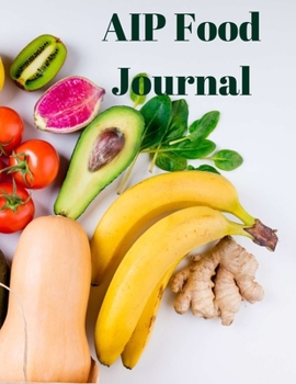 Paperback AIP Food Journal 3 Month Tracker: A 90 Day Daily Diary and Symptom Log 8.5" x 11" Book