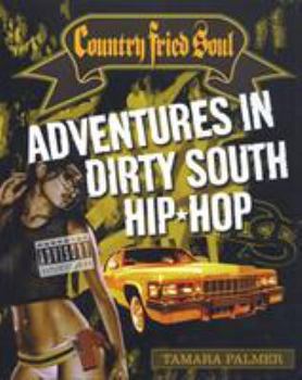 Paperback Country Fried Soul: Adventures in Dirty South Hip-Hop Book