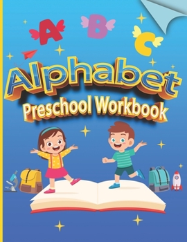 Paperback Alphabet Preschool Workbook: Trace and write letters, search for missing letters, ages 3-5 Book