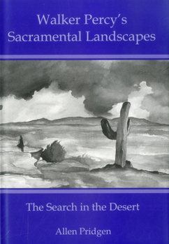 Hardcover Walker Percy's Sacramental Landscapes: The Search in the Desert Book