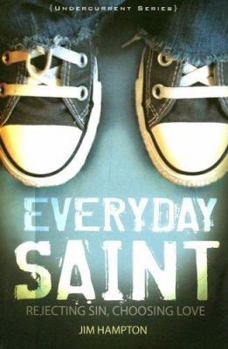 Paperback Everyday Saint: Rejecting Sin, Choosing Love Book