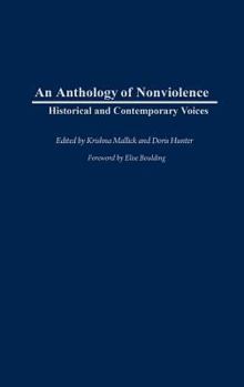 Hardcover An Anthology of Nonviolence: Historical and Contemporary Voices Book