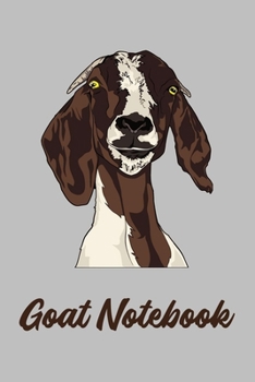 Goat Notebook: Cute Goat Journal With Lined Pages For Taking Notes, Perfect For Work Or Home, Best Gift For Goat Lovers.