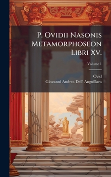 P. Ovidii Nasonis Metamorphoseon Libri Xv. (Latin Edition)