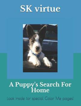 Paperback A Puppy's Search for Home: Look inside for special Color Me pages! Book