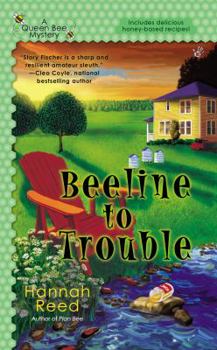Beeline to Trouble - Book #4 of the Queen Bee Mystery