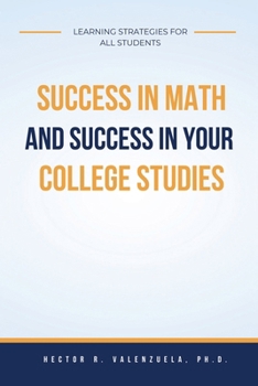 Paperback Success in Math and Success in Your College Studies: Learning Strategies for All Students Book