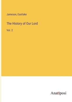Paperback The History of Our Lord: Vol. 2 Book