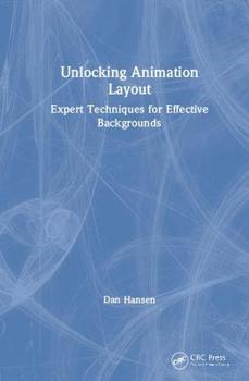 Hardcover Unlocking Animation Layout: Expert Techniques for Effective Backgrounds Book
