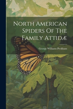 Paperback North American Spiders Of The Family Attidæ Book