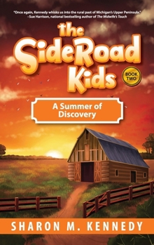 Hardcover The SideRoad Kids - Book 2: A Summer of Discovery Book