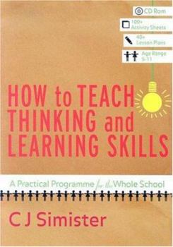 Paperback How to Teach Thinking and Learning Skills: A Practical Programme for the Whole School [With CD-ROM] Book