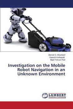 Paperback Investigation on the Mobile Robot Navigation in an Unknown Environment Book