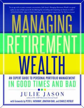 Paperback Managing Retirement Wealth: An Expert Guide to Personal Portfolio Management in Good Times and Bad Book