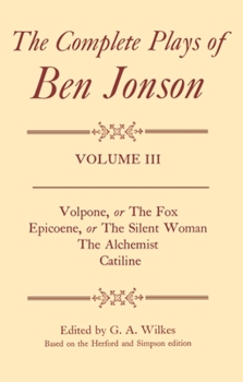 Hardcover The Complete Plays of Ben Jonson: Volume 3 Book