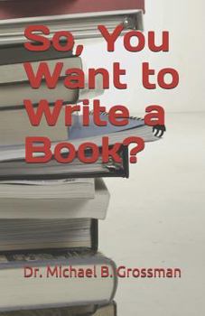 Paperback So, You Want to Write a Book? Book