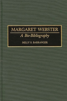 Hardcover Margaret Webster: A Bio-Bibliography Book