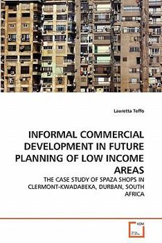 Paperback Informal Commercial Development in Future Planning of Low Income Areas Book