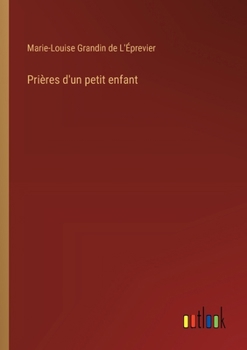 Paperback Prières d'un petit enfant [French] Book