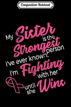 Composition Notebook: Breast Cancer Sister Fight Win Pink Ribbon Survivor  Journal/Notebook Blank Lined Ruled 6x9 100 Pages
