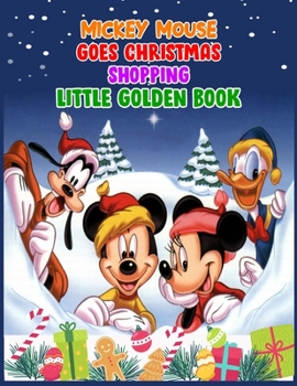 Paperback Mickey Mouse Goes Christmas Shopping Little Golden Book: Mickey Mouse Goes Christmas Shopping Little Golden Book, Mickey Mouse Christmas Book. 40 Page Book